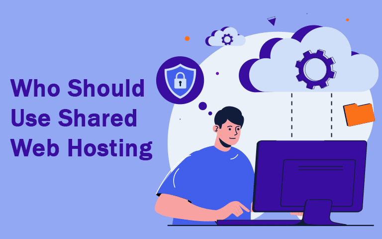 Who Should Use Shared Hosting?