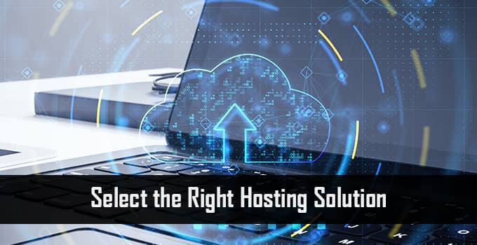 Select the Right Hosting Solution