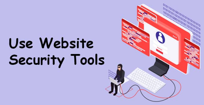 Use Website Security Tools