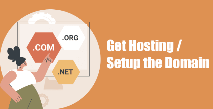 Get Hosting / Setup the Domain