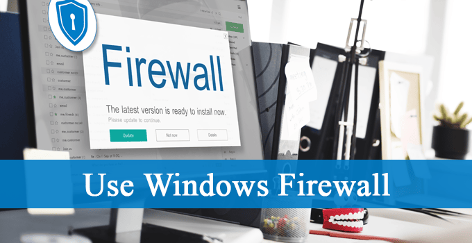Use Windows Firewall