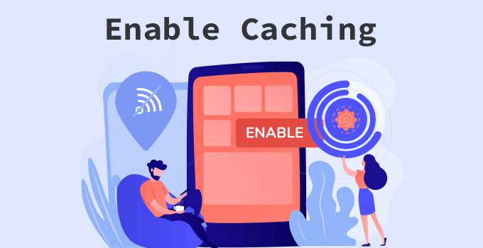 Enable Caching