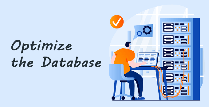 Optimize the Database