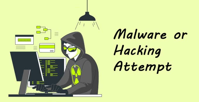 Malware or Hacking Attempt