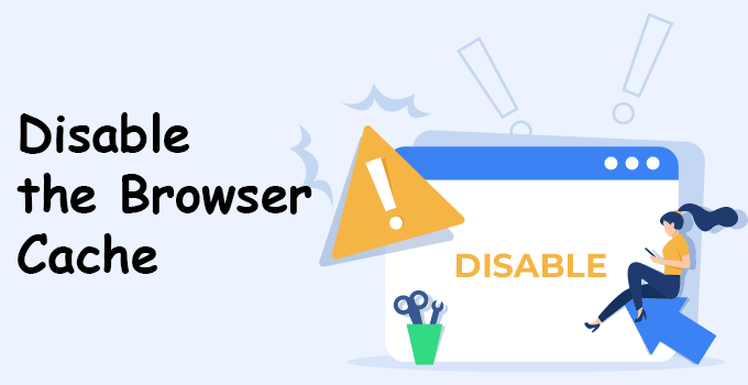 Disable the Browser Cache