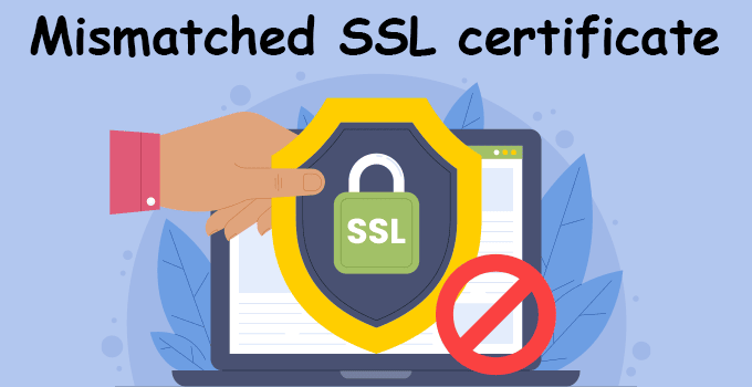 Mismatched SSL certificate