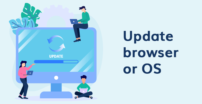 Update browser or OS