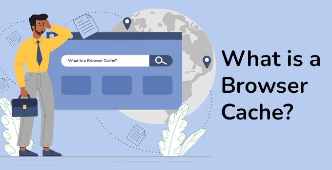 What is a Browser Cache?
