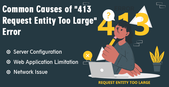 Common Causes of 413 Request Entity Too Large Error