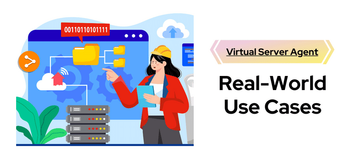 Virtual Server Agent - Use Cases