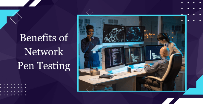 Benefits of Network Pen Testing