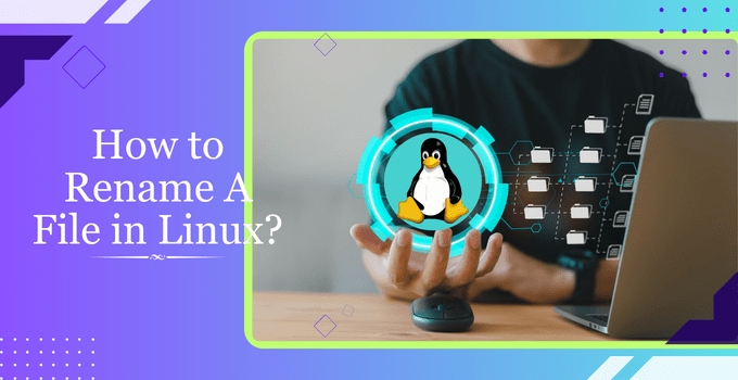 How to Rename A File in Linux