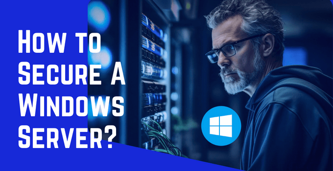How to Secure A Windows Server