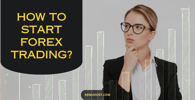 How to Start Forex Trading