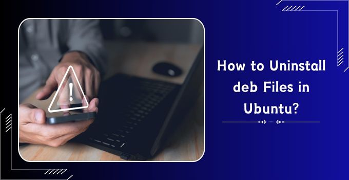 How to Uninstall deb Files in Ubuntu