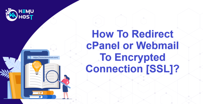 Redirect cPanel or Webmail To Encrypted Connection