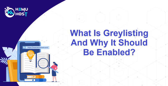 Greylisting And Why It Should Be Enabled